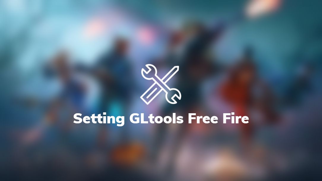 gltools free fire