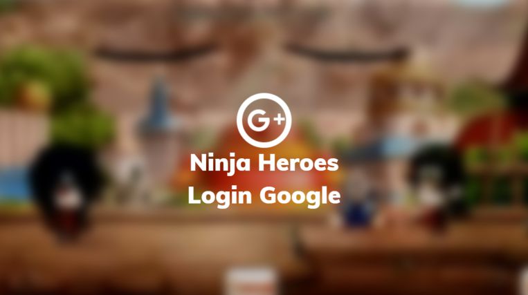 ninja heroes login google