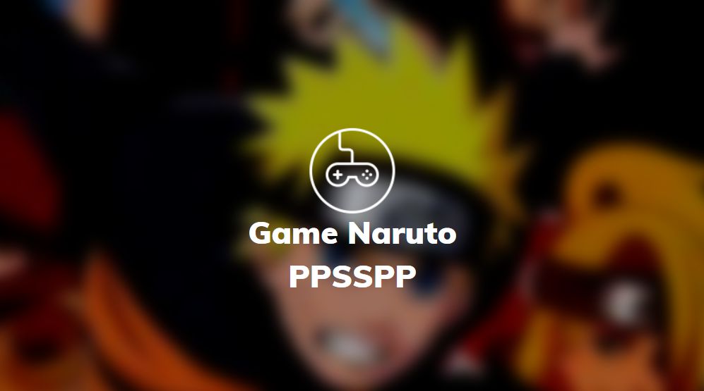 game ppsspp naruto