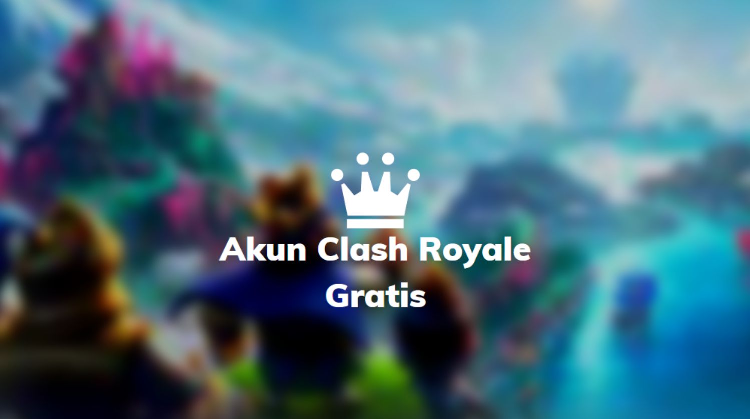 akun clash royale gratis