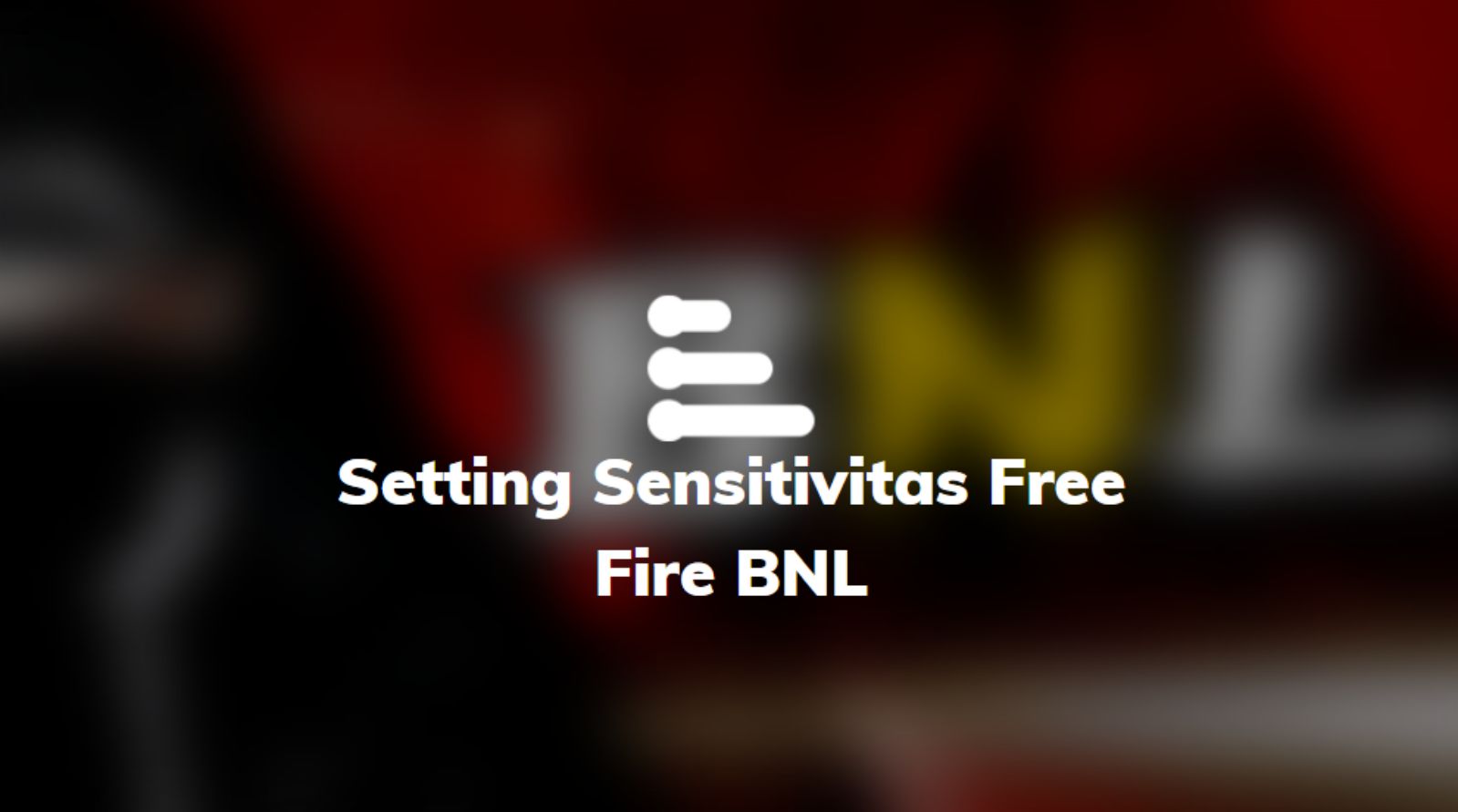 setting sensitivitas bnl