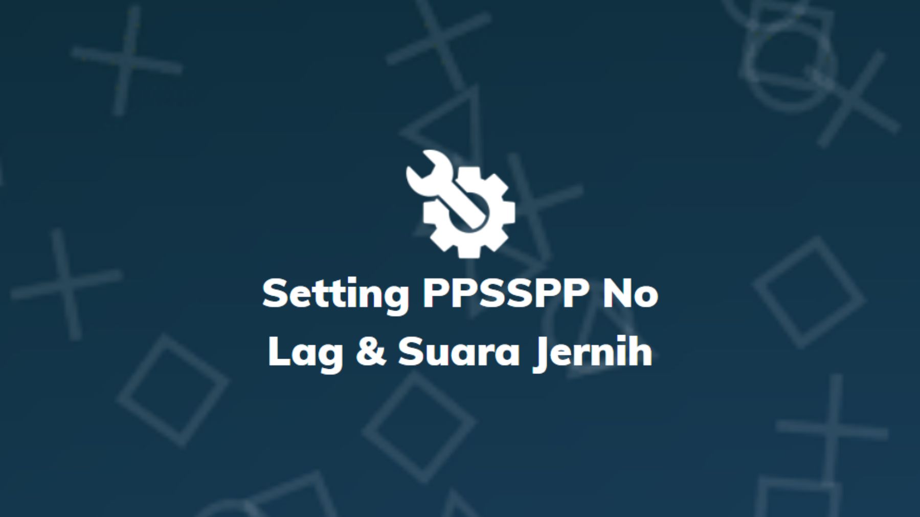 setting ppsspp no lag suara jernih