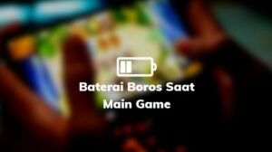 mengatasi batre boros main game