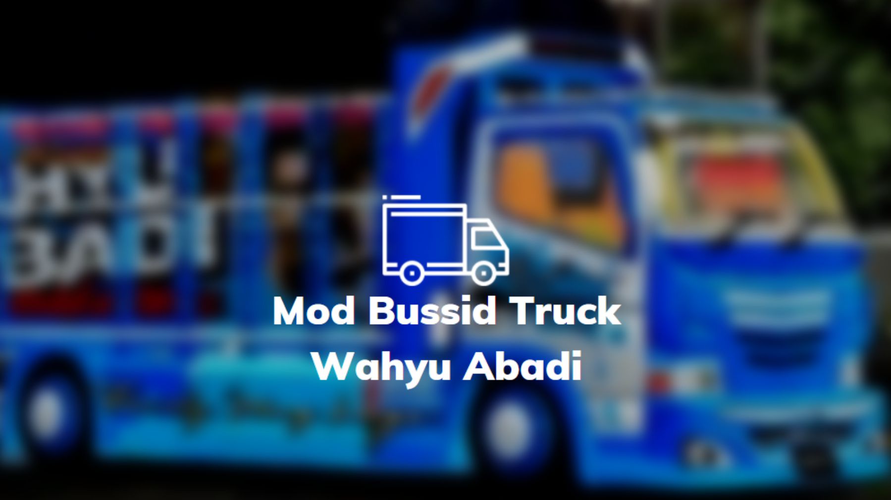 mod bussid truck wahyu abadi terbaru