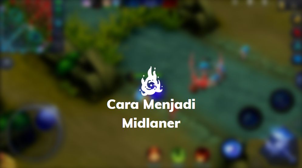 cara menjadi midlaner