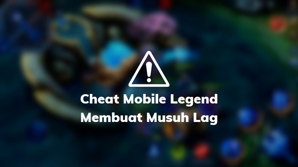 cheat mobile legends musuh lag