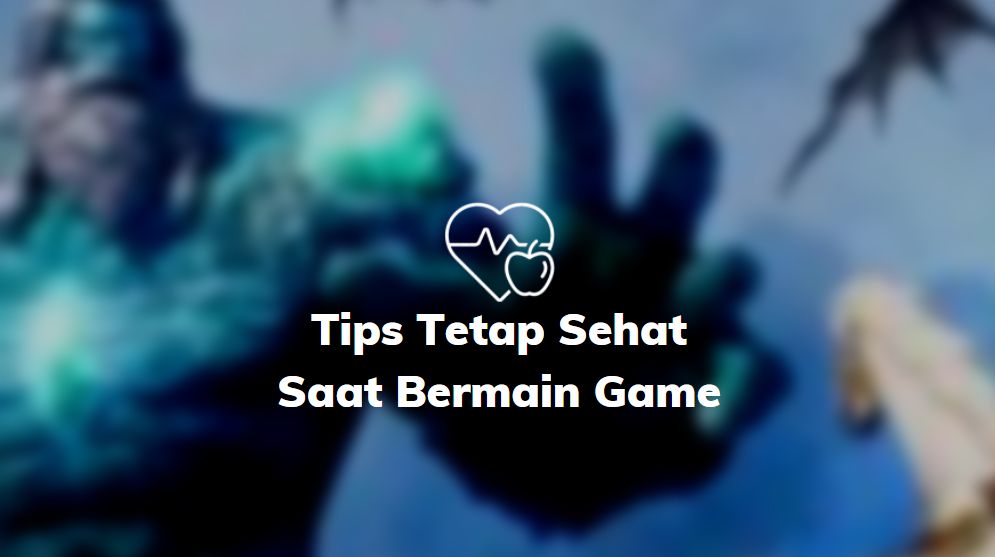 tips tetap sehat saat main game