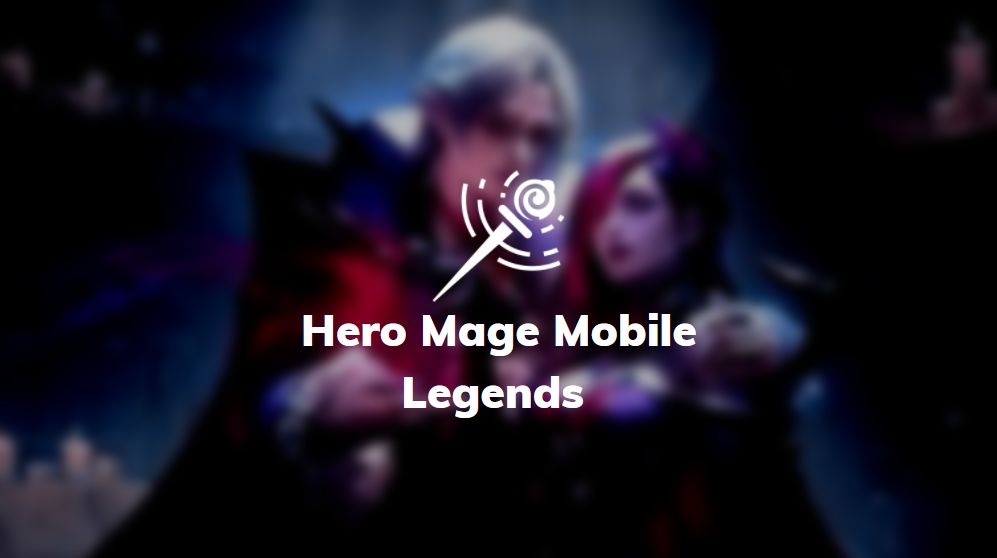 hero mage mobile legends