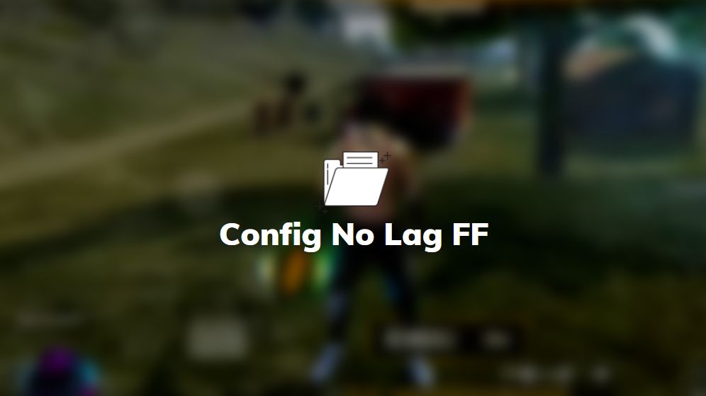 cofig no lag ff