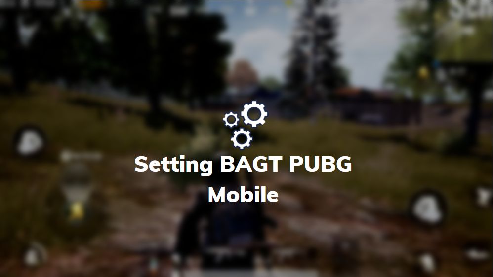 setting bagt pubg mobile
