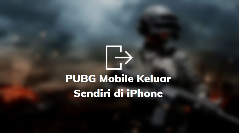 pubg mobile keluar sendiri