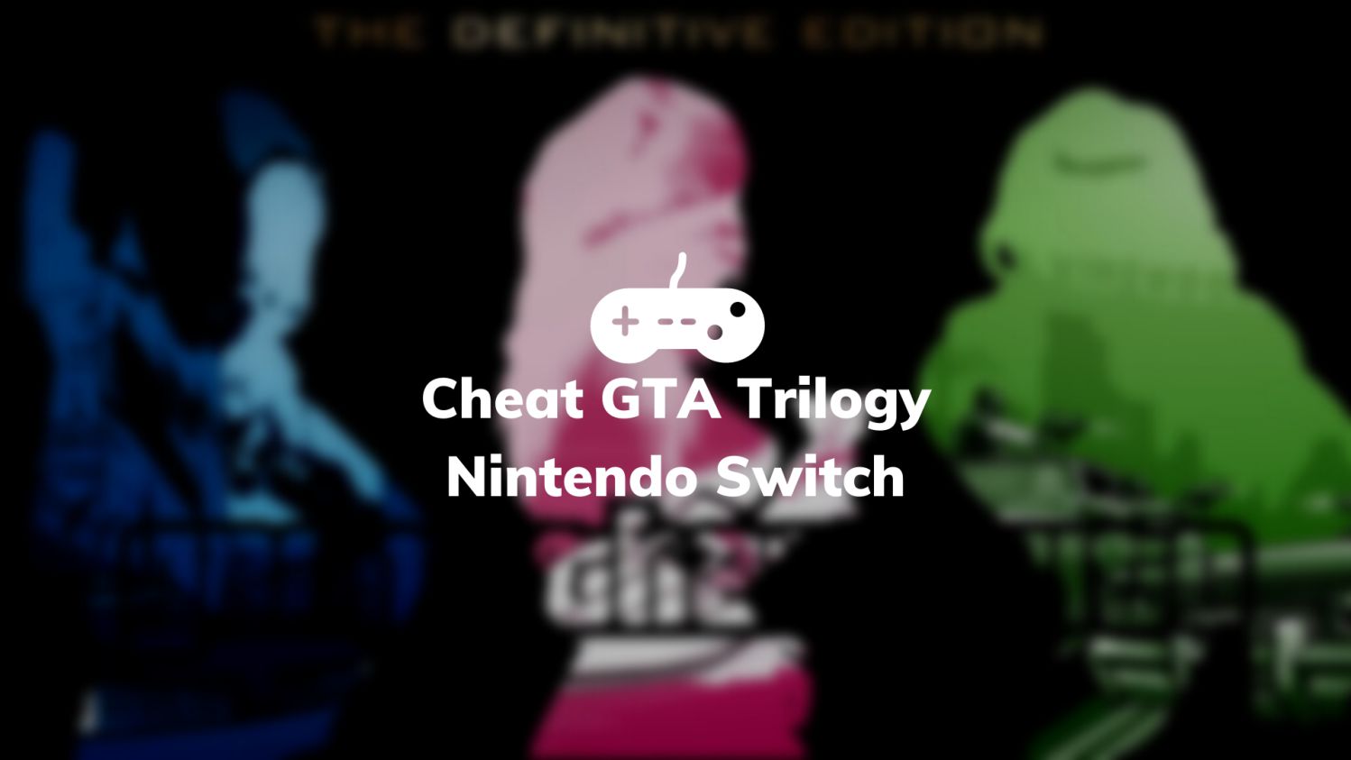 Cheat GTA Trilogy Nintendo Switch