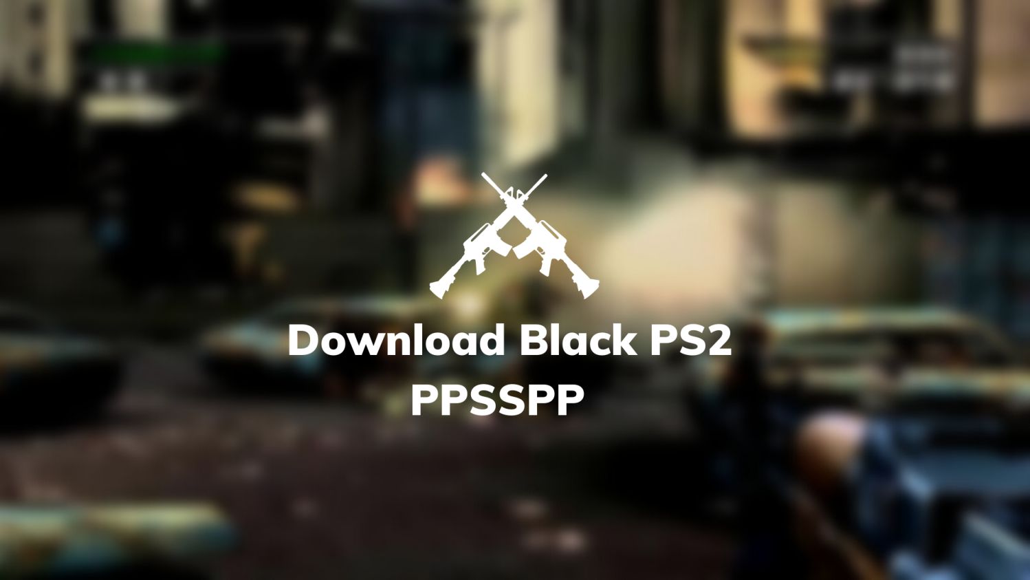 Download Black PS2 PPSSPP