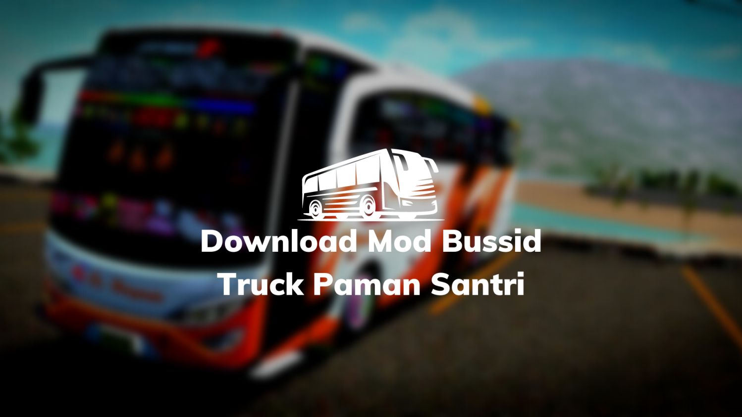 Download Mod Bussid Truck Paman Santri