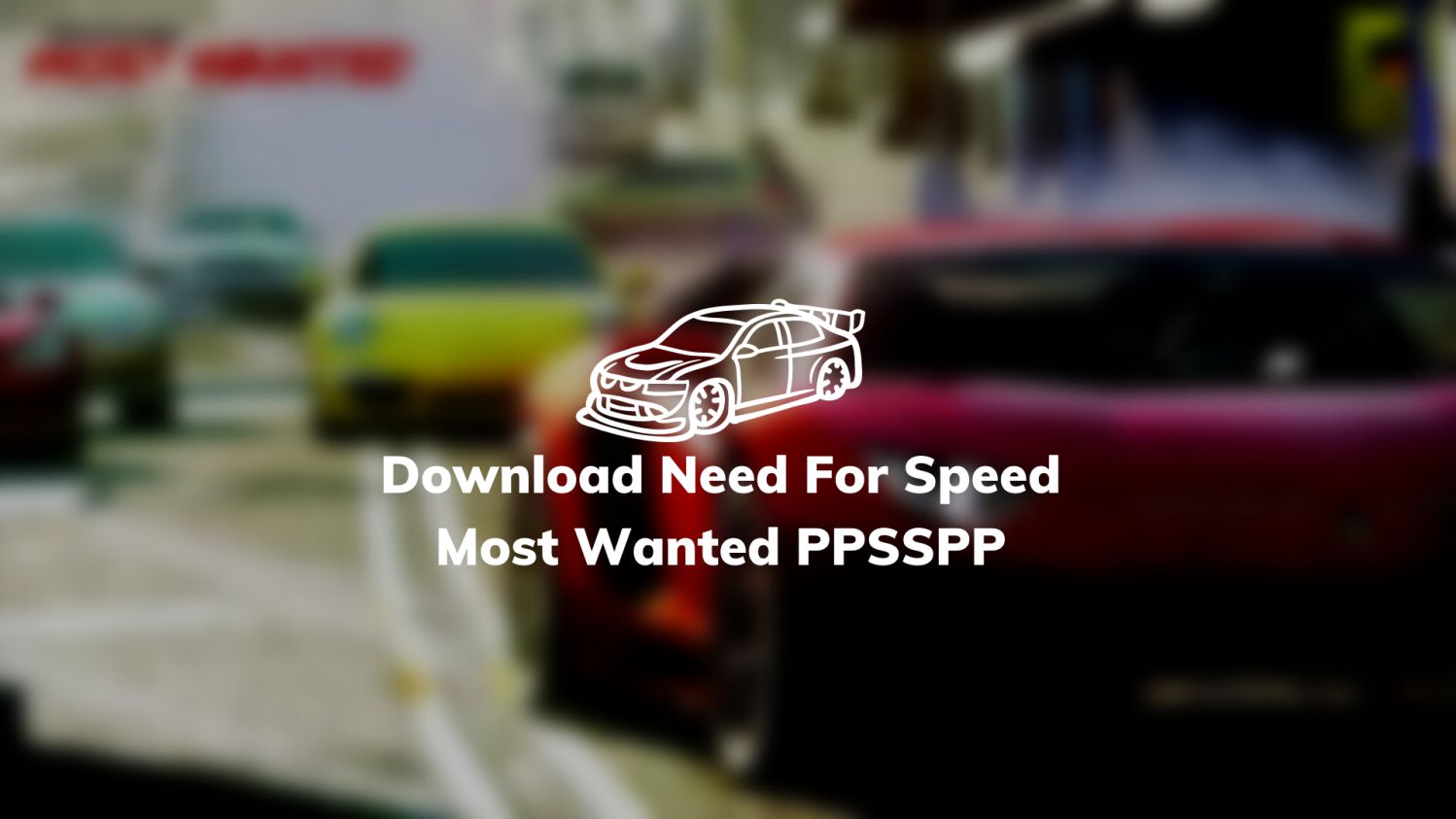 Download Need For Speed Most Wanted PPSSPP