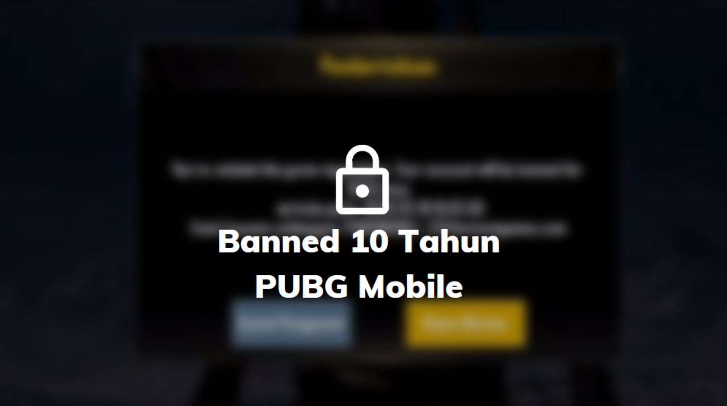 banned 10 tahun pubg mobile