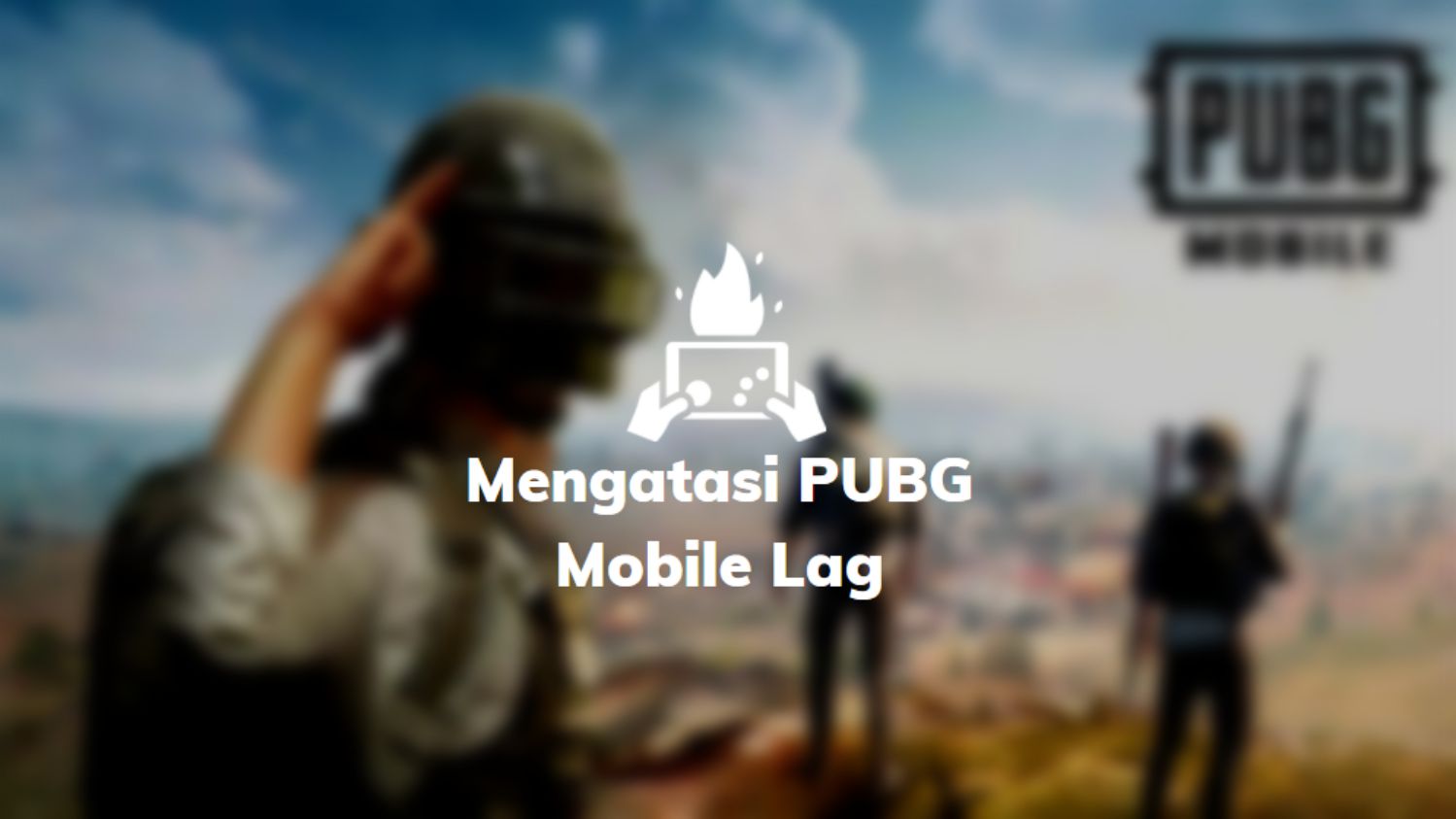 mengatasi pubg mobile lag