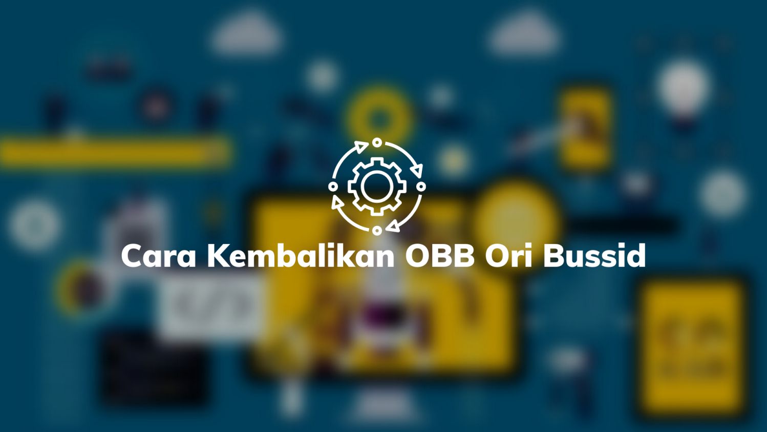 Cara Kembalikan OBB Ori Bussid