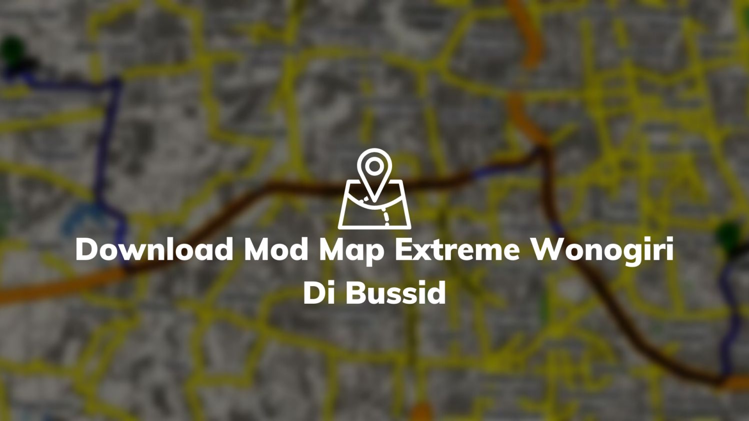 Download Mod Map Extreme Wonogiri Di Bussid