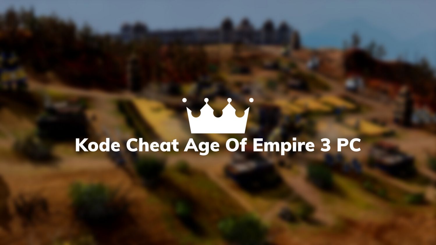 Kode Cheat Age Of Empire 3 PC