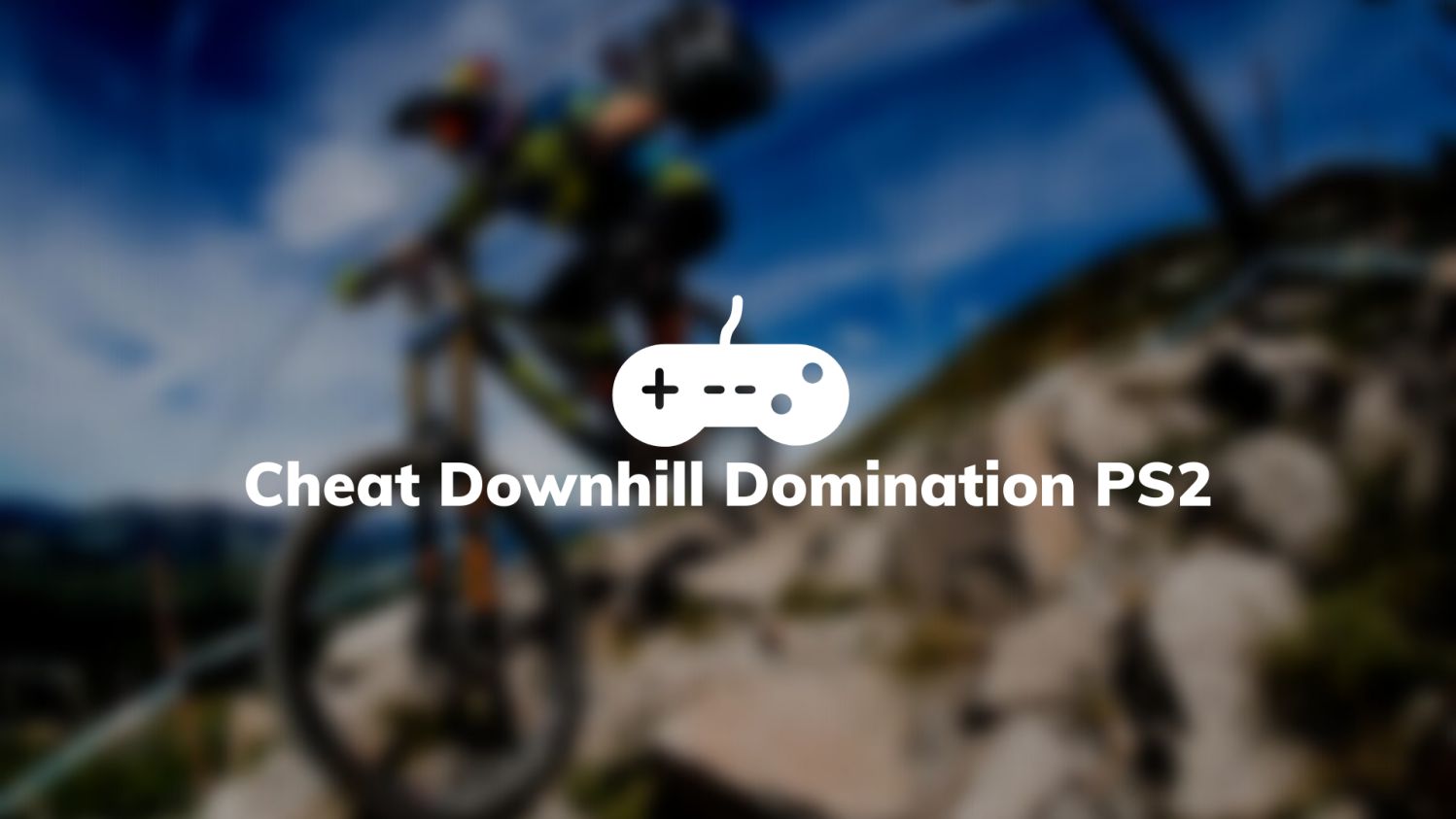Cheat Downhill Domination PS2