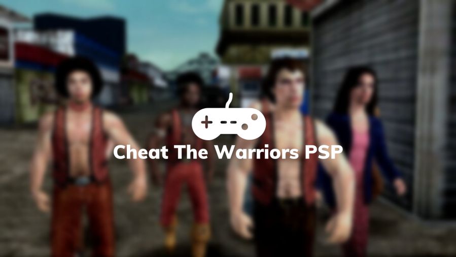 Cheat The Warriors PSP