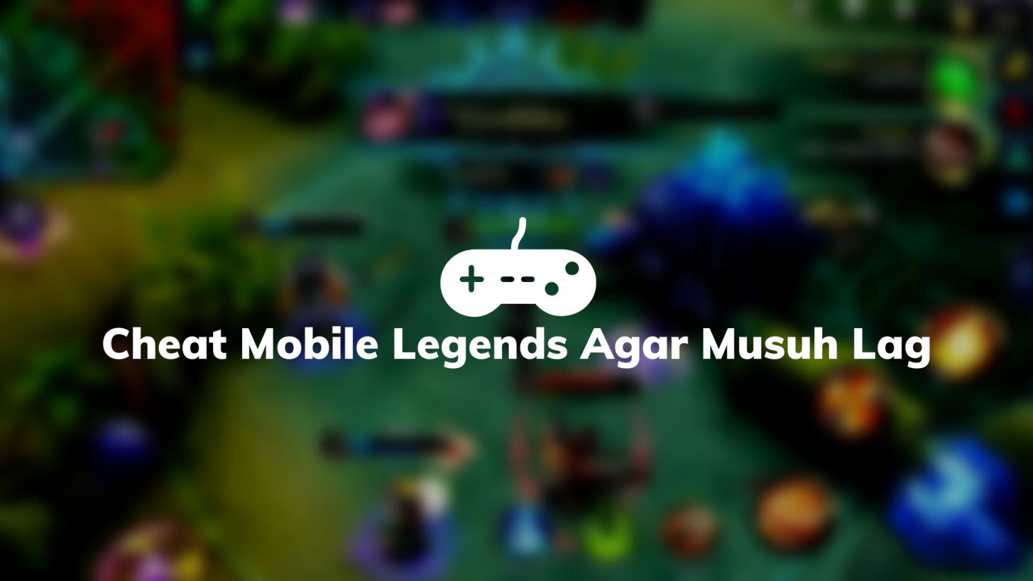 Cheat Mobile Legends Agar Musuh Lag