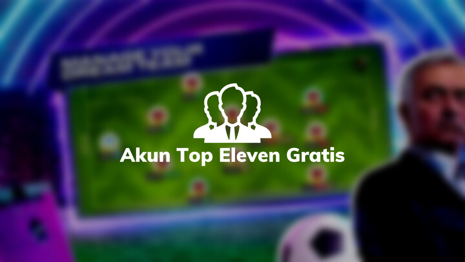 Akun Top Eleven Gratis