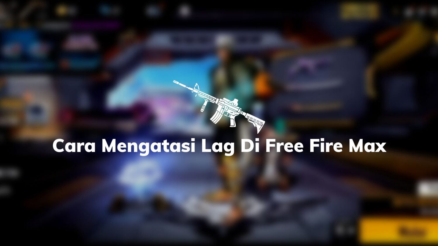 Cara Mengatasi Lag Di Free Fire Max