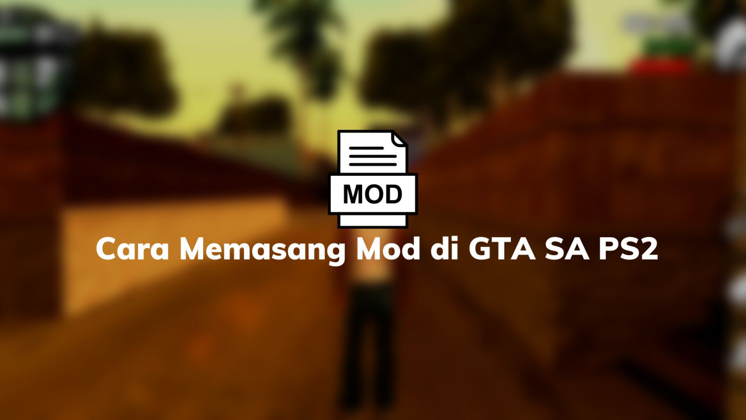 Cara Memasang Mod di GTA SA PS2