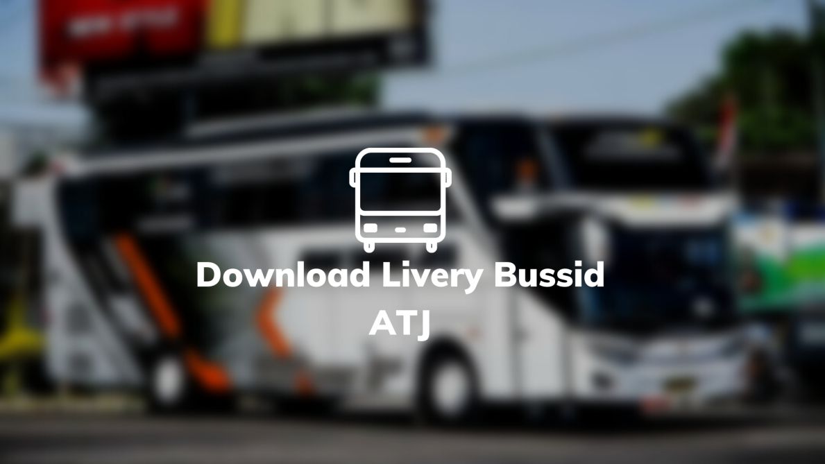 Download Livery Bussid ATJ