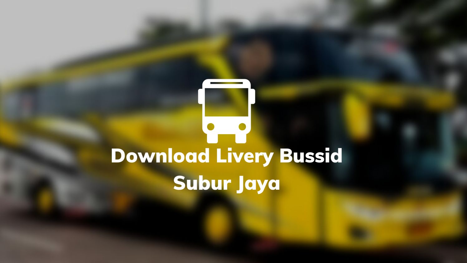 Download Livery Bussid Subur Jaya