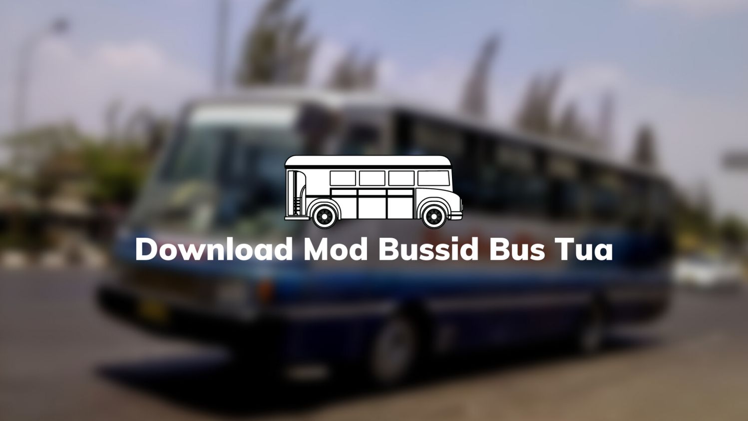 Download Mod Bussid Bus Tua