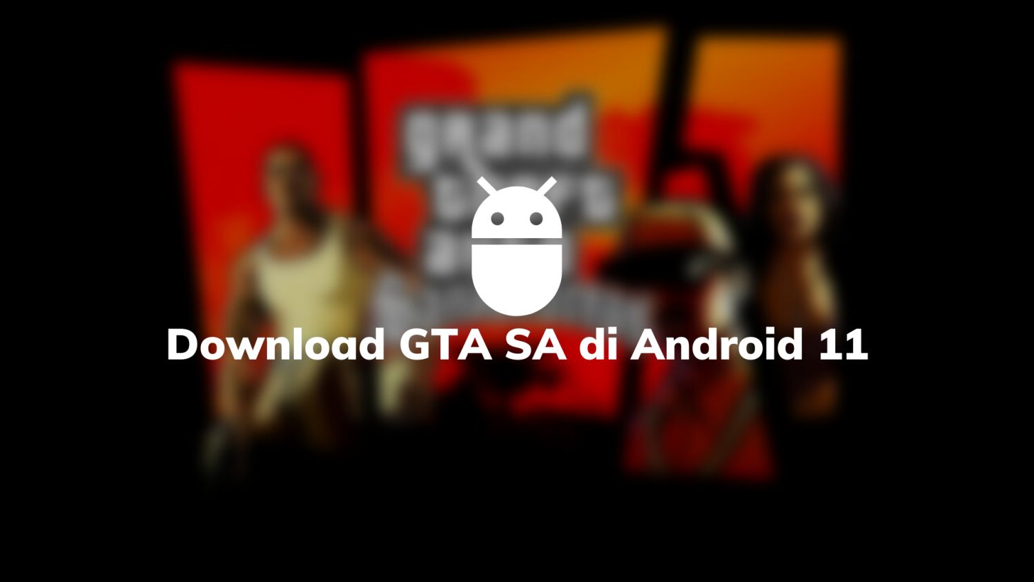 Download GTA SA di Android 11