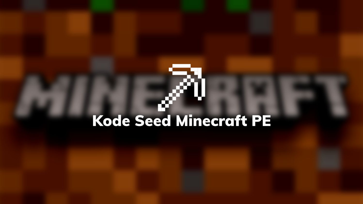 Kode Seed Minecraft PE