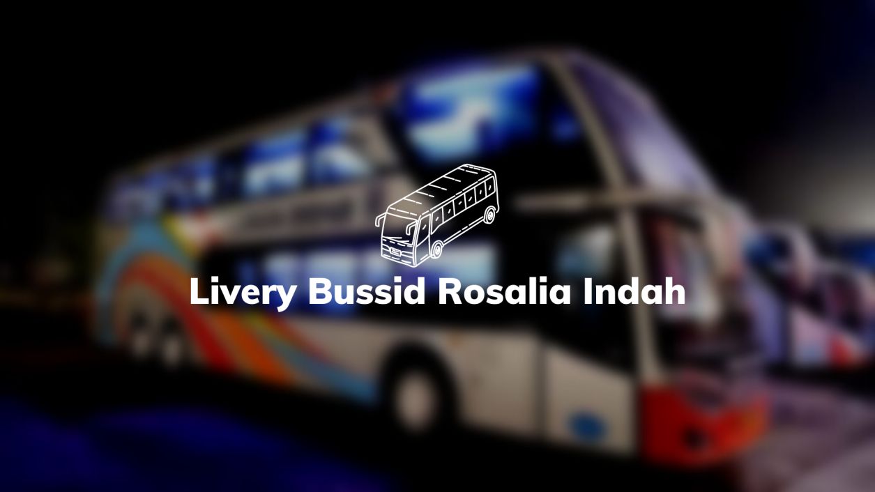 Livery Bussid Rosalia Indah