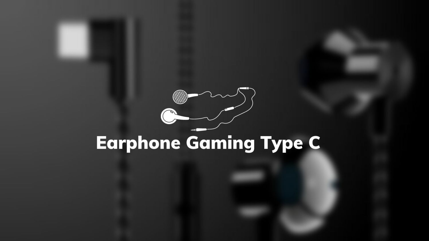 Earphone Gaming Type C