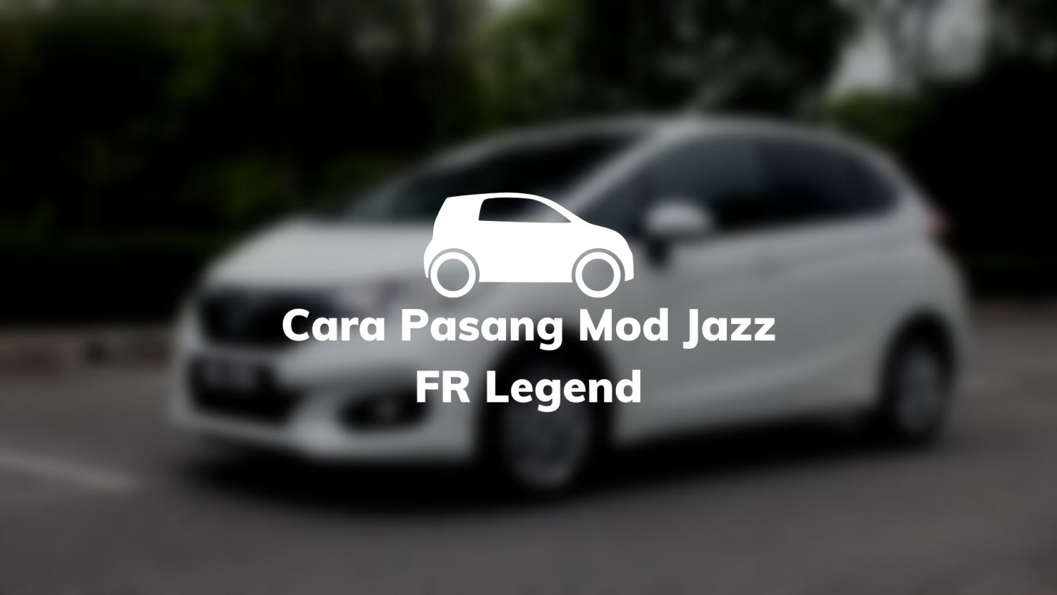Cara Pasang Mod Jazz FR Legends