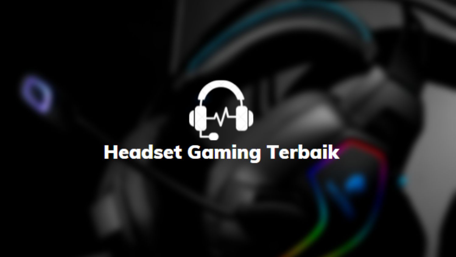 Headset Gaming Terbaik