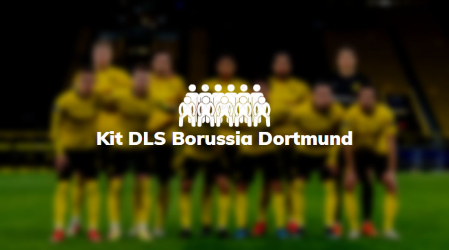 Kit DLS Borussia Dortmund
