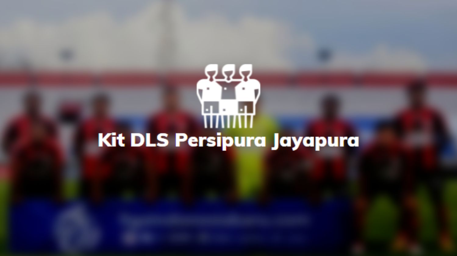 Kit DLS Persipura Jayapura