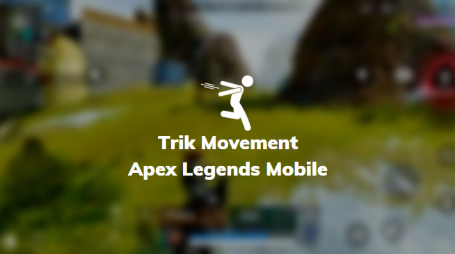 Trik Movement Apex Legends Mobile