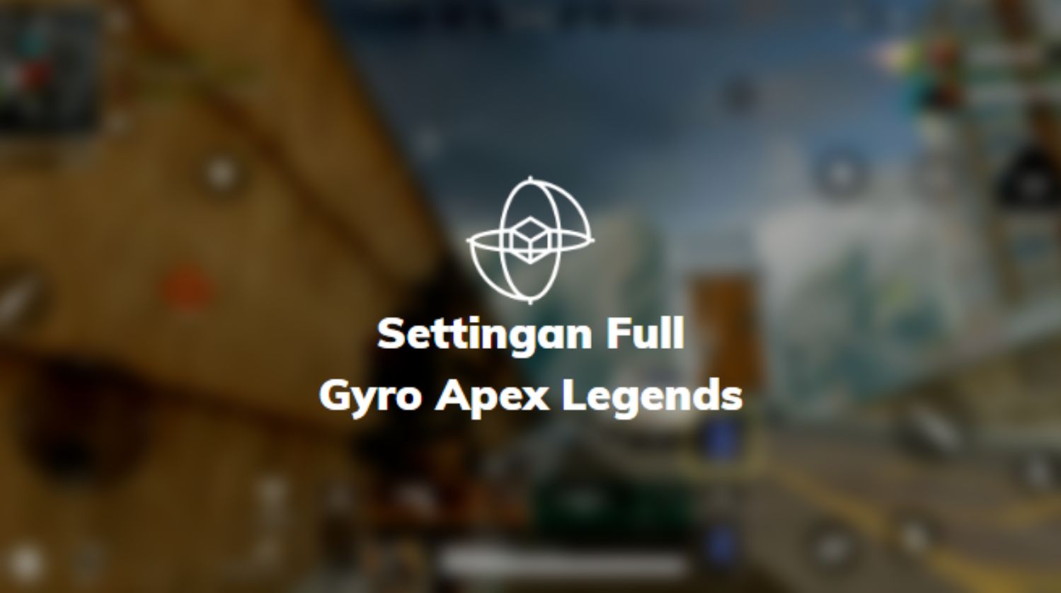 Settingan Full Gyro Apex Legends