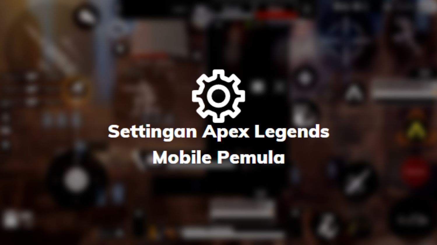 Settingan Apex Legends Mobile Pemula