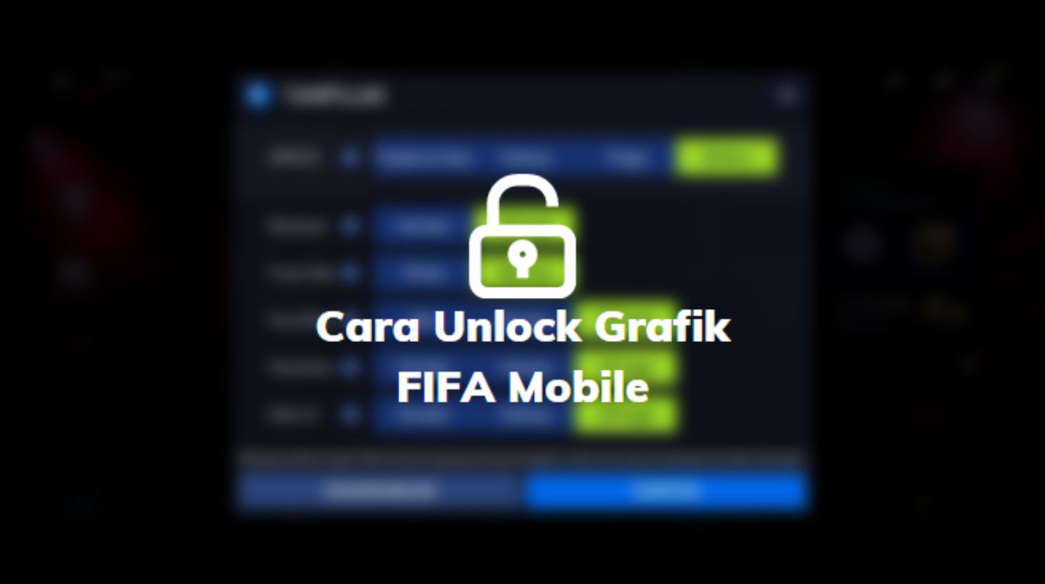 Cara Unlock Grafik FIFA Mobile
