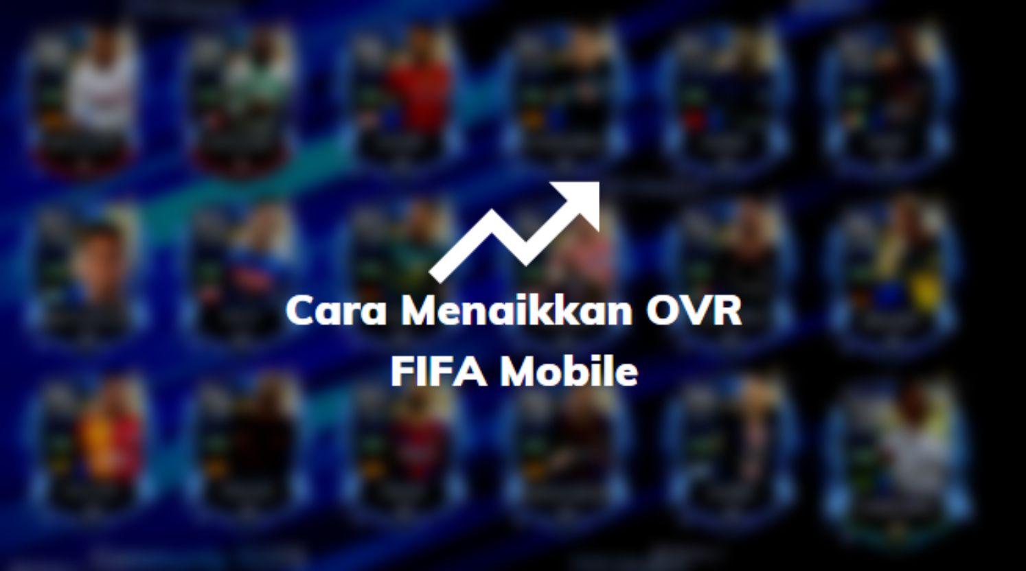 Cara Menaikkan OVR FIFA Mobile