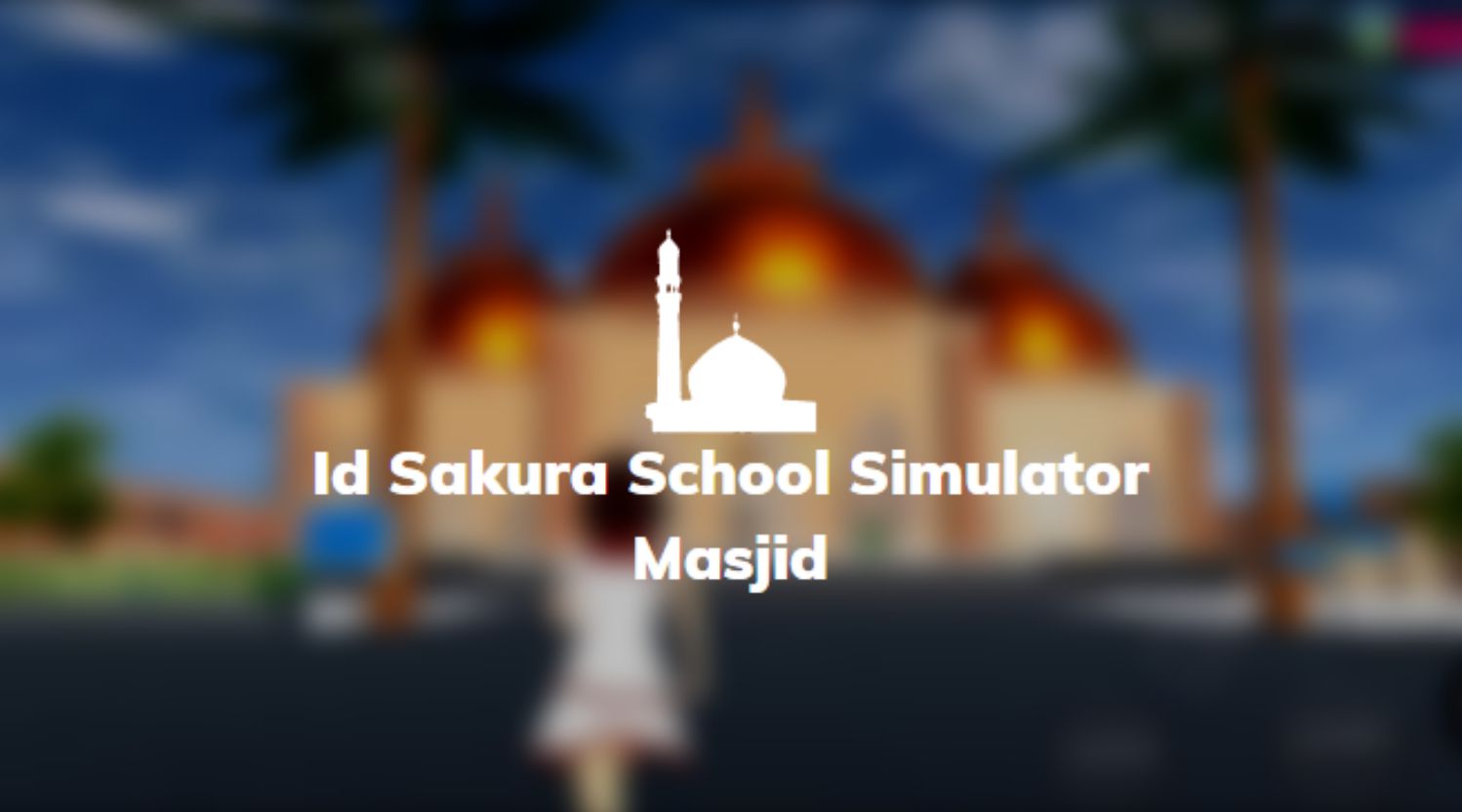 Id Sakura School Simulator Masjid