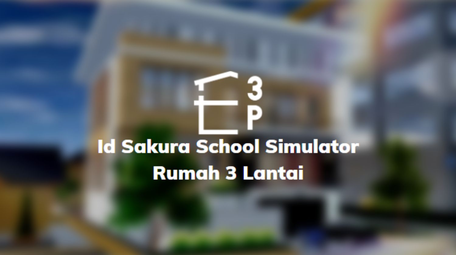 Id Sakura School Simulator Rumah 3 Lantai