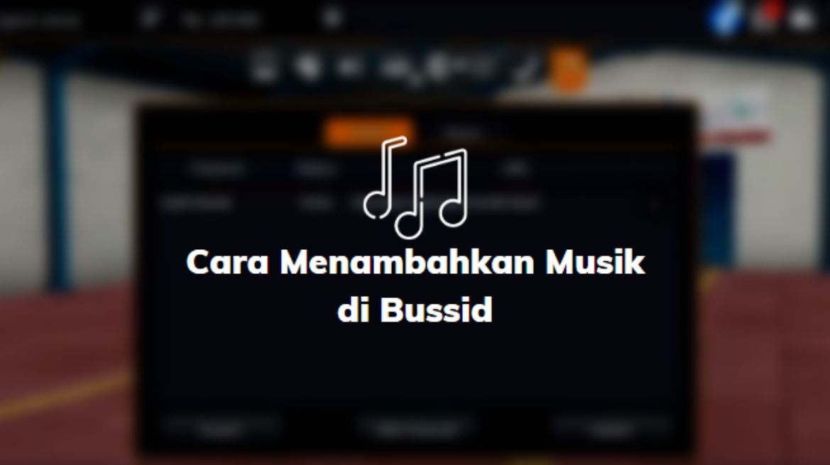 Cara Menambahkan Musik di Bussid