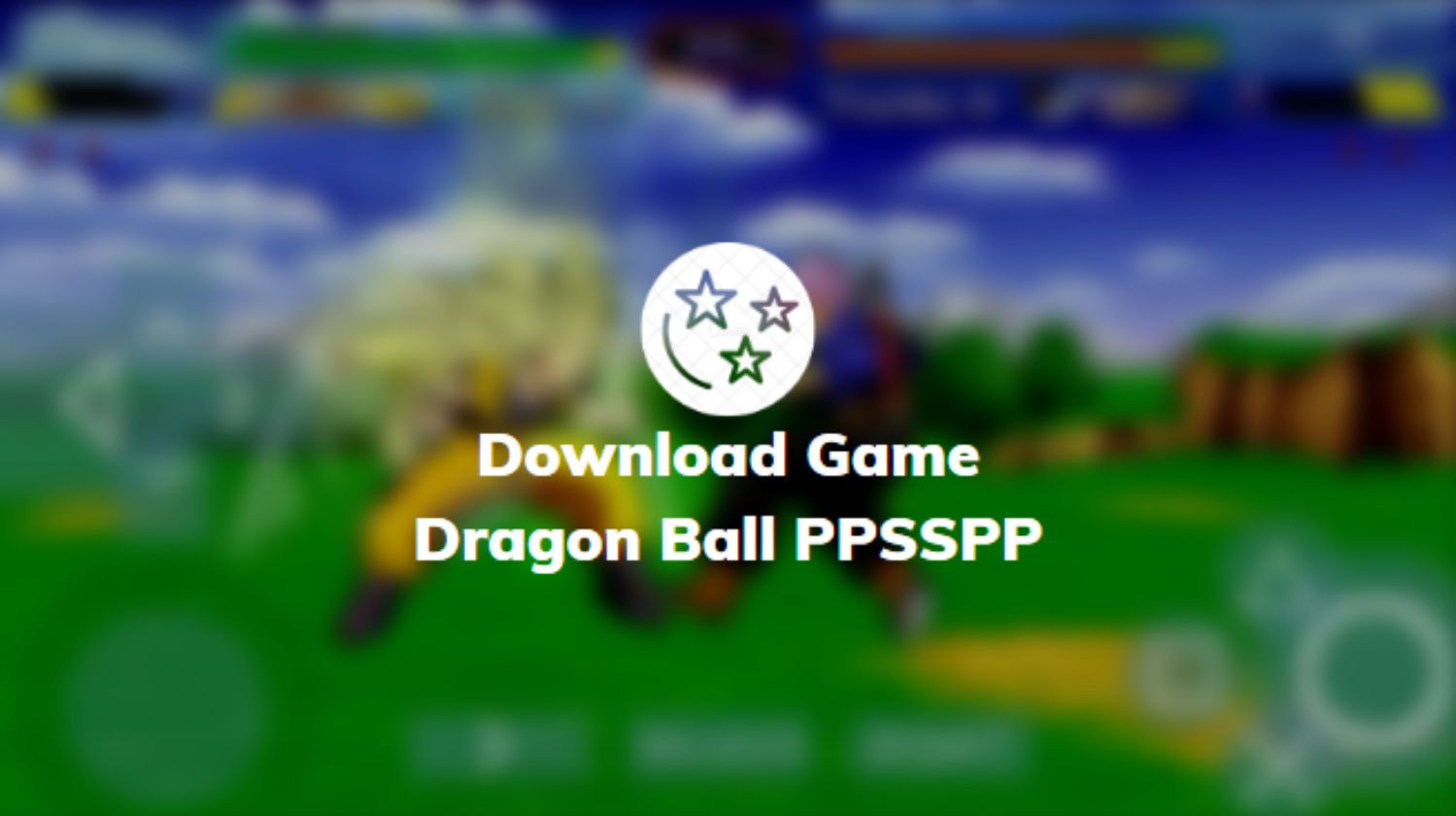 Download Game Dragon Ball PPSSPP